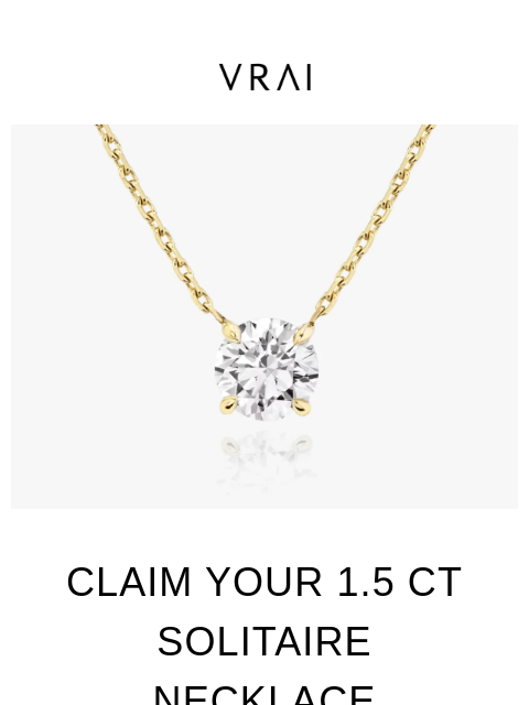 vrai newsletter: Your 1.5 ct Solitaire Necklace is now $850