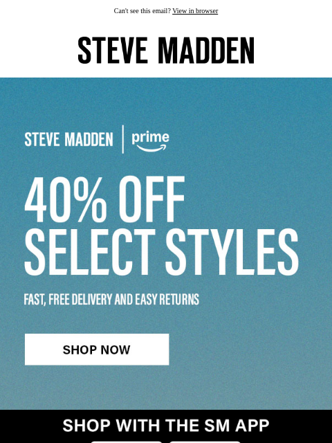 stevemadden newsletter: 40% Off Select Styles With Prime