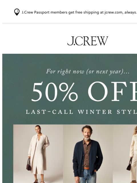 jcrew newsletter: Attn, please: 50% off last-call winter styles