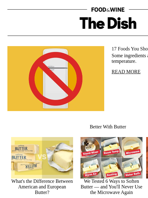 foodandwine newsletter: 17 Foods You Should Never Put in the Fridge