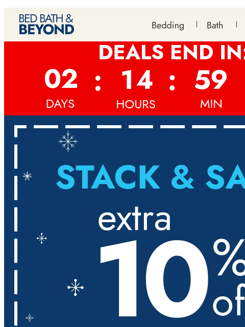 bedbathandbeyond newsletter: EXTRA 10% off ❄️ Stay inside & save this weekend