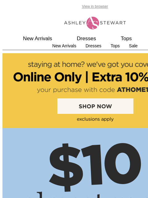 ashleystewart newsletter: 🚨 $10 Almost Gone Clearance!