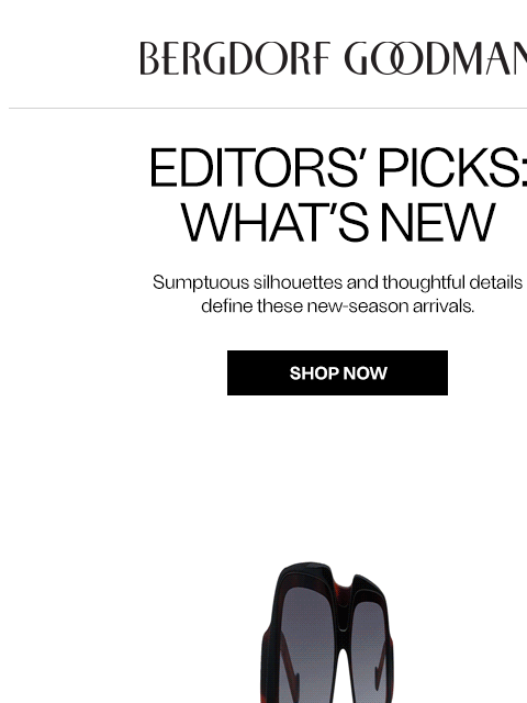 bergdorfgoodman newsletter: Editors’ Picks: New & Now