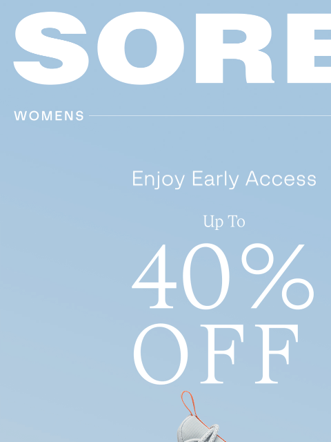 sorel newsletter: Early Access: Up to 40% Off New To Sale