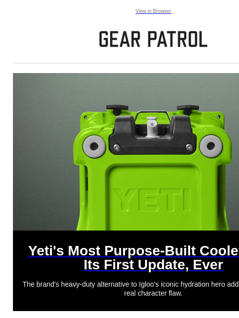 gearpatrol newsletter: Yeti's Most Purpose-Built Cooler Finally Got an Up...