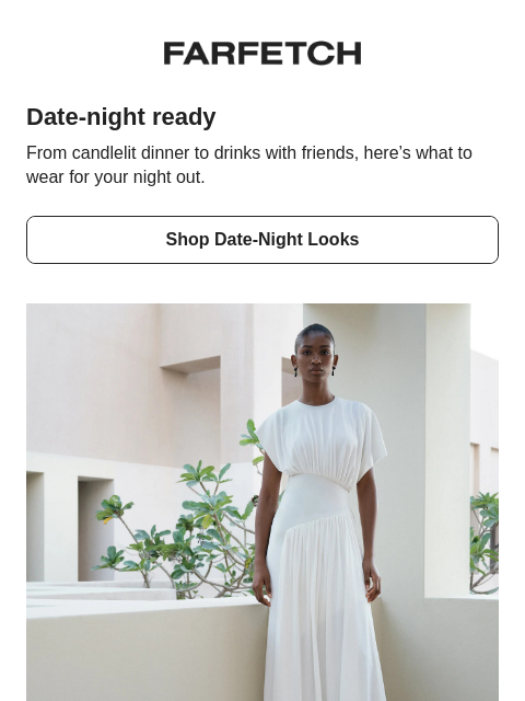 farfetch newsletter: The date-night lineup