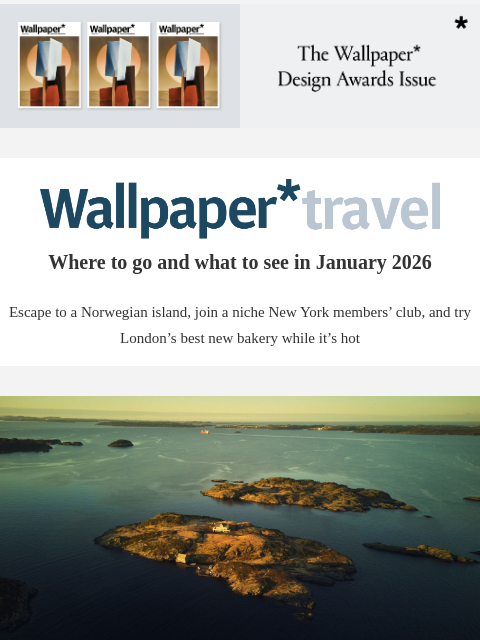 futureplc newsletter: Wallpaper* Travel in 2026: where to go