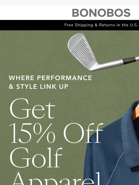 Performance gear that plays everywhere. Free Shipping & Returns in the US Where performance and style lik up - get 15% off golf apparel use code GETSTARTED15 SHOP QUICKLY BEFORE YOUR WELCOME OFFER