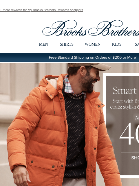 + more rewards for My Brooks Brothers Rewards shoppers View in web browser Brooks Brothers MEN SHIRTS WOMEN KIDS SALE Free Standard Shipping on Orders of $200 or More* Smart Outings Start with Brooks