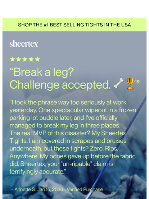 sheertex newsletter: Zero. Rips. Anywhere.