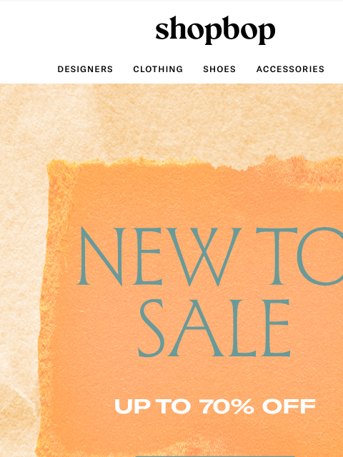 shopbop-mail newsletter: New to sale—up to 70% OFF