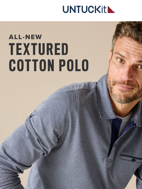 untuckit newsletter: Meet Our Newest Polo! 🔎