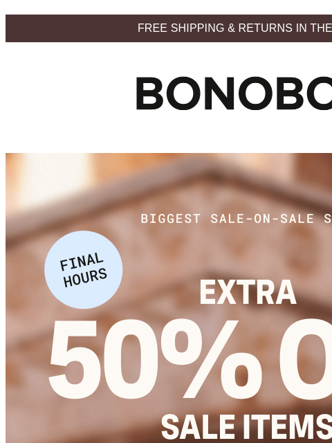 bonobos newsletter: Final Hours for Extra 50% Off Sale