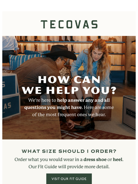 Tecovas How can we help Fit guide Find your Store Our Story Shop Now tecovas Facebook Tik Tok Twitter Instagram Youtube Refer a Friend Find a store Sign up for texts Shop New Arrivals Shop Best Sellers