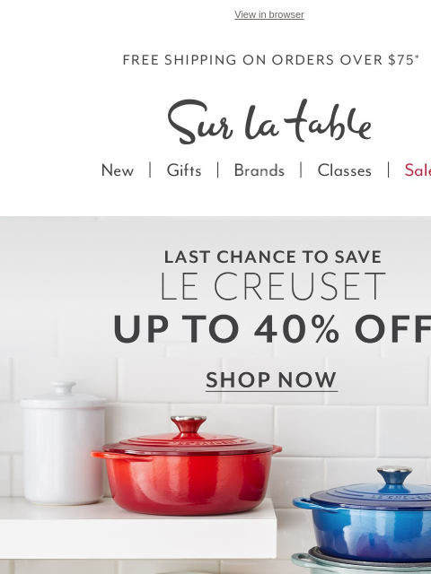 Up to 40% off! Enjoy Le Creuset under $100 (while supplies last) with free shipping over $75.* ‌ ‌ ‌ ‌ ‌ ‌ ‌ ‌ ‌ ‌ ‌ ‌ ‌ ‌ ‌ ‌ ‌ ‌ ‌ ‌ ‌ ‌ ‌ ‌ ‌ ‌ ‌ ‌ ‌ ‌ ‌ ‌ ‌ ‌ ‌ ‌ ‌ ‌ ‌ ‌ ‌ ‌ ‌ ‌ ‌ ‌ ‌ ‌ ‌ ‌ ‌ ‌ ‌