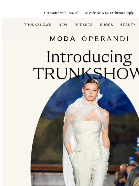 Introducing Trunkshow: how to shop the future of fashion Get started with 15% off — use code NEW15. Exclusions apply. TRUNKSHOWS NEW DRESSES SHOES BEAUTY HOME Moda Operandi Latest Trunkshows Martin