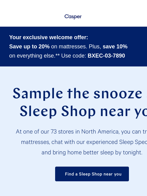 Visit us at a Sleep Shop near you. ‌ ‌ ‌ ‌ ‌ ‌ ‌ ‌ ‌ ‌ ‌ ‌ ‌ ‌ ‌ ‌ ‌ ‌ ‌ ‌ ‌ ‌ ‌ ‌ ‌ ‌ ‌ ‌ ‌ ‌ ‌ ‌ ‌ ‌ ‌ ‌ ‌ ‌ ‌ ‌ ‌ ‌ ‌ ‌ ‌ ‌ ‌ ‌ ‌ ‌ ‌ ‌ ‌ ‌ ‌ ‌ ‌ ‌ ‌ ‌ ‌ ‌ ‌ ‌ ‌ ‌ ‌ ‌ ‌ ‌ ‌ Casper Casper Your