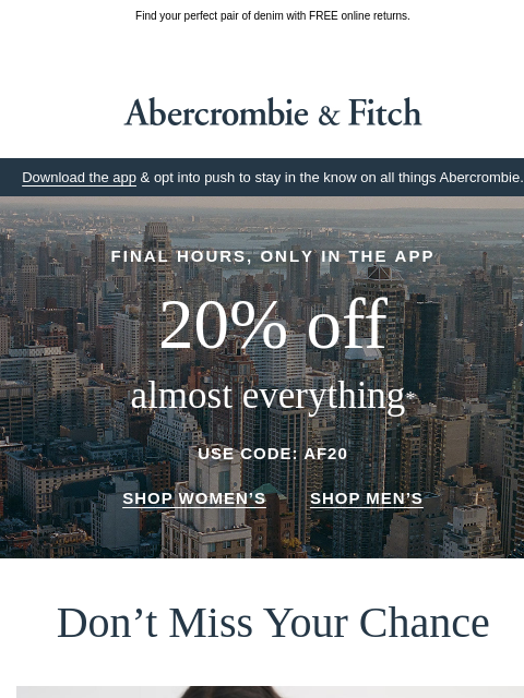 abercrombie newsletter: Last chance for 20% OFF.