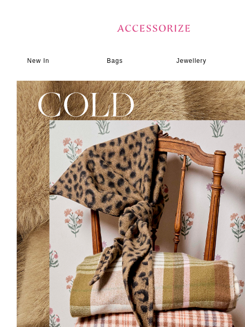 accessorize newsletter: Inside: the secret to staying warm...