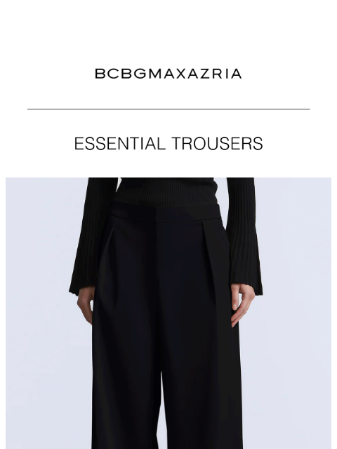 bcbg newsletter: Your New Go-To Trousers for Work & After Hours