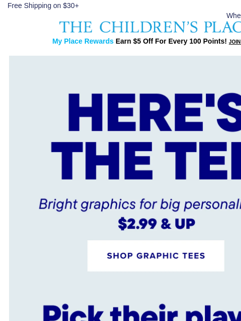 childrensplace newsletter: $2.99+ Tees for BIG Personalities 🥳