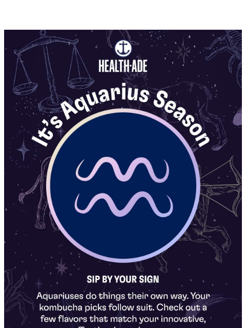 health-ade newsletter: The most Aquarius thing? A surprise sip ♒