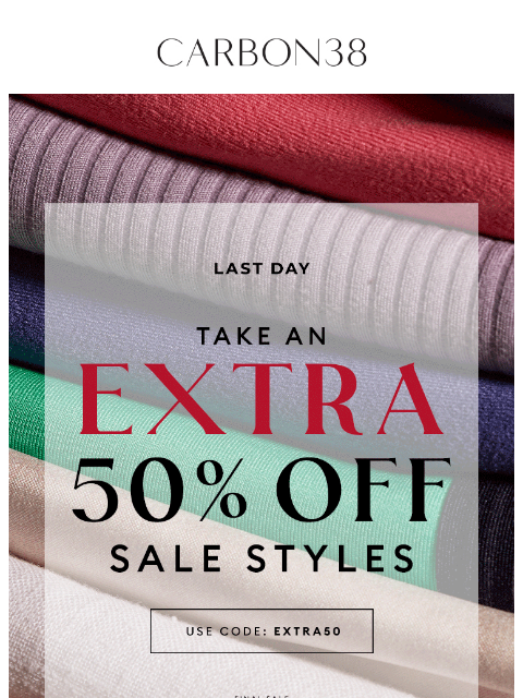 carbon38 newsletter: LAST DAY – Extra 50% off Sale