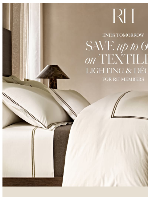 rh newsletter: Ends Tomorrow. Save Up to 60% on Textiles, Lightin...
