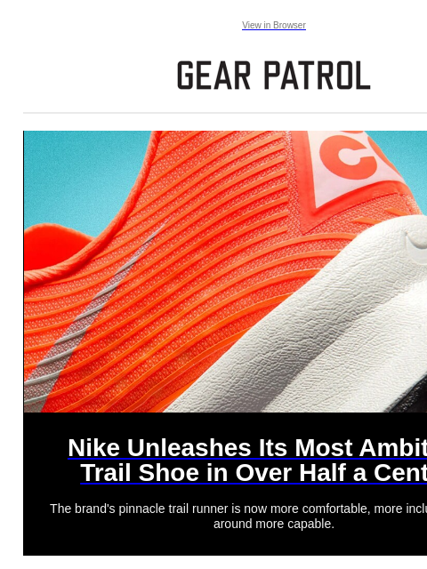 gearpatrol newsletter: Nike's New Trail Shoe Could Be Its Most Capable Ye...