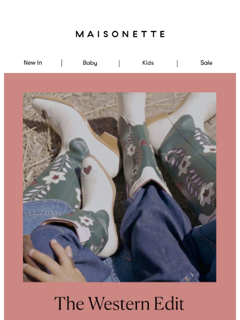 maisonette newsletter: Giddyup: The Western Edit