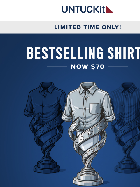 untuckit newsletter: Now $70: Our Bestselling Shirts