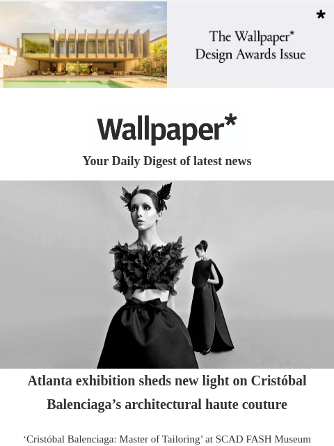 Explore Harold Cohen's AI adventures in New York, Cristóbal Balenciaga's haute couture in Atlanta, and 50 years of the VW Golf ‌ ‌ ‌ ‌ ‌ ‌ ‌ ‌ ‌ ‌ ‌ ‌ ‌ Wallpaper* Your Daily Digest of latest