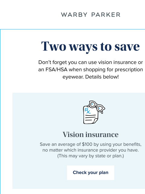 Use insurance or an FSA/HSA on prescription eyewear, contacts, and eye exams. ‌‌‌‌‌ ‌‌ ‌‌‌‌‌‌ ‌ ‌ ‌ ‌ ‌ ‌ ‌ ‌ ‌ ‌‌ ‌ ‌ ‌ ‌ ‌ ‌ ‌ ‌ ‌ ‌ ‌ ‌ ‌ ‌ ‌ ‌ ‌ ‌ ‌ ‌ ‌ ‌ ‌ ‌ ‌ ‌ ‌ ‌ ‌ ‌ ‌ ‌ ‌ ‌ ‌ ‌ ‌ ‌ ‌ ‌ ‌ ‌ ‌