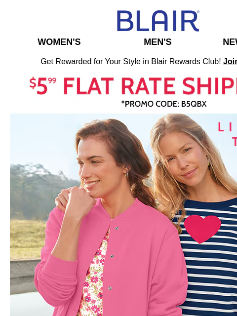 Starting at $19.00 Take a Look Now – Just 2 Weeks Away! ✦ $5 Off Denim For All ✦ Blair Women's Men's New Arrivals Get Rewarded for Your Style in Blair Rewards Club! Join for FREE $5.99 Flat