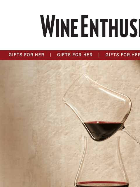 wineenthusiast newsletter: ❤️ Because She Deserves Better