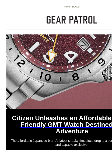 gearpatrol newsletter: Citizen’s Affordable, Adventurous New GMT Demands ...