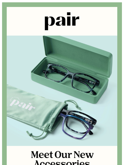 paireyewear newsletter: 🛡️Meet Our NEW Accessories🛡️