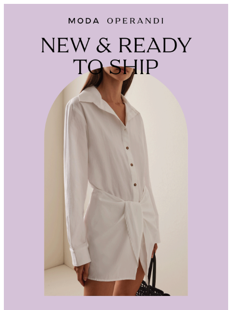 modaoperandi newsletter: NEW & READY TO SHIP: Secure your favorite pieces n...
