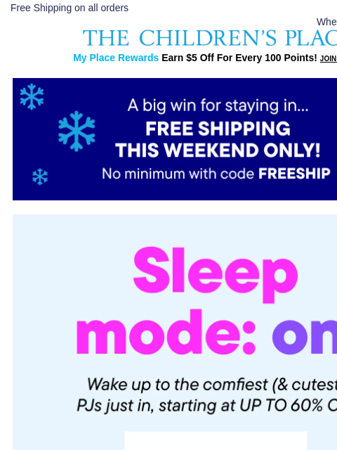 childrensplace newsletter: Rise & Shine: Free Shipping + PJs up to 60% OFF! �...