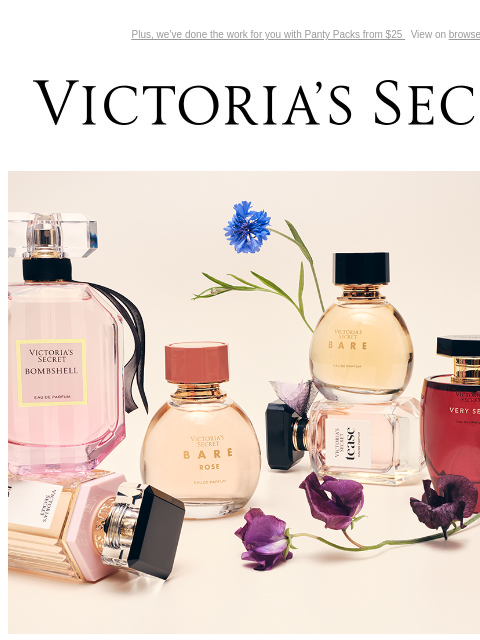 Plus, we've done the work for you with Panty Packs from $25 View on browser Victoria's Secret You have items in your shopping cart. feature cta cta V-day Shipping Cut Off Most-Loved Fragrance