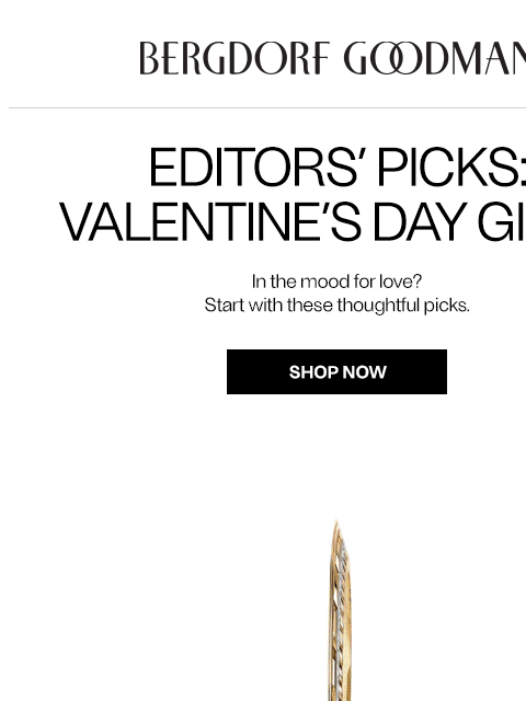 bergdorfgoodman newsletter: Editor’s Picks: Valentine’s Day Gifts