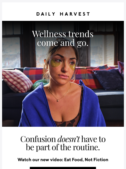 daily-harvest newsletter: Wellness doesn’t have to be confusing