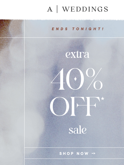 anthropologie newsletter: Extra 40% off sale ENDS TONIGHT