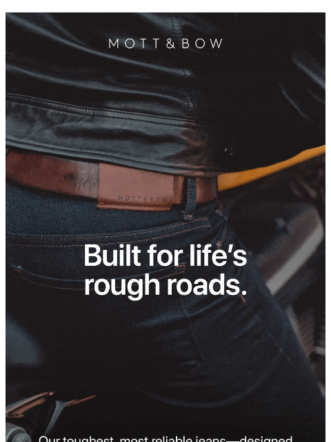 mottandbow newsletter: The toughest, softest jeans you'll own.