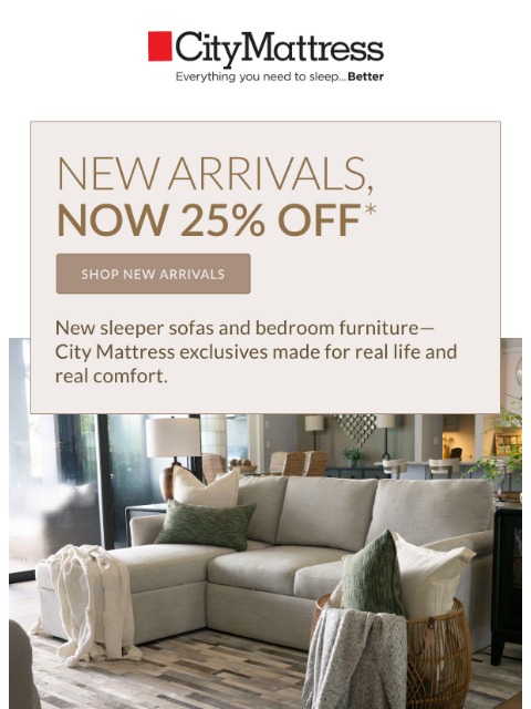 citymattress newsletter: New Arrivals, Now 25% Off
