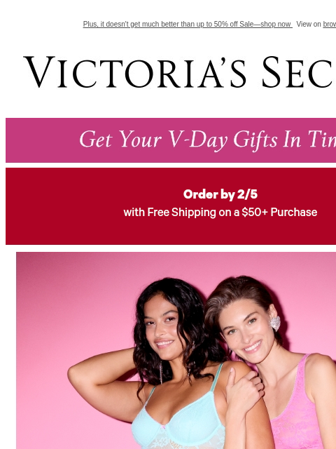 Plus, it doesn't get much better than up to 50% off Sale—shop now View on browser Victoria's Secret VSCC Available Credit Display images to show real-time content Display images to show real-