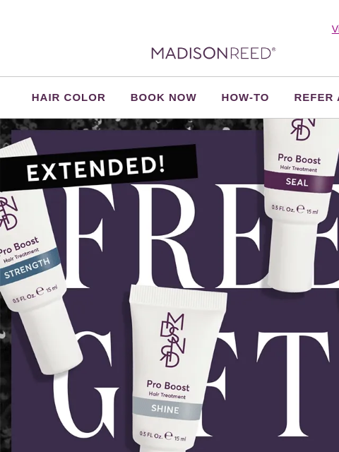 madison-reed newsletter: [EXTENDED] Don’t Miss Your FREE Gift!