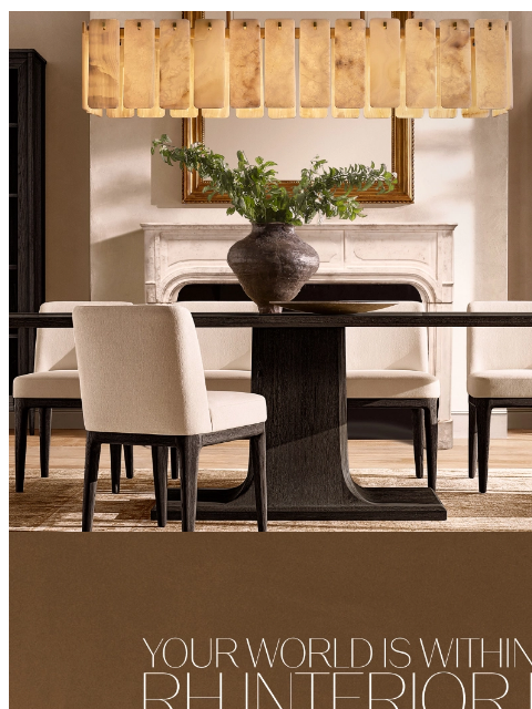 rh newsletter: Imagine the Possibilities. RH Interior Design.