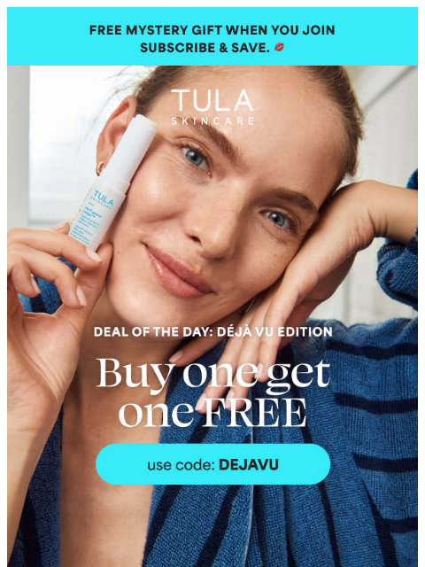 tula newsletter: Deal of the day: BOGO FREE!
