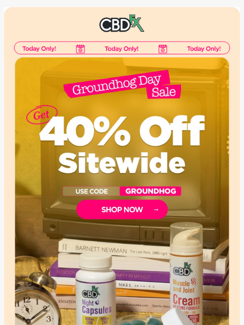 cbdfx newsletter: 40% OFF Groundhog Day Sale starts NOW!